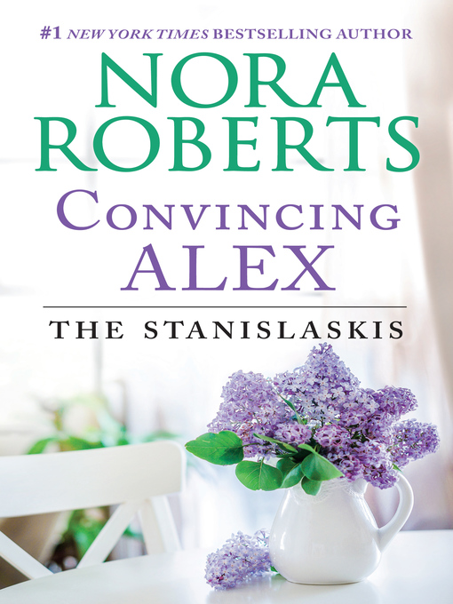 Title details for Convincing Alex by Nora Roberts - Available